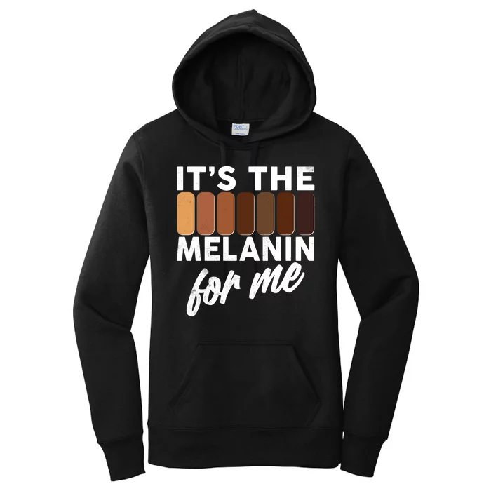 It's The Melanin For Me Skin Tones Women's Pullover Hoodie