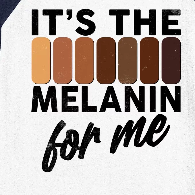 It's The Melanin For Me Skin Tones Baseball Sleeve Shirt