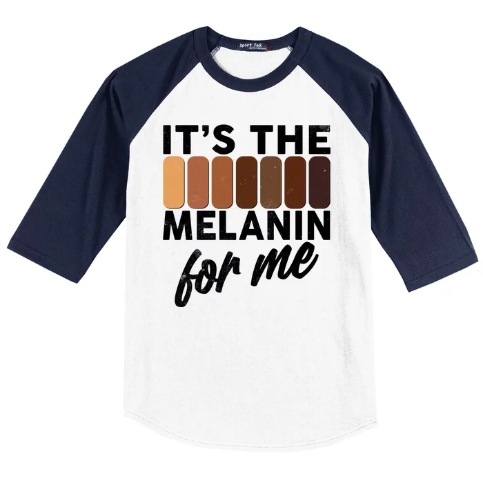 It's The Melanin For Me Skin Tones Baseball Sleeve Shirt