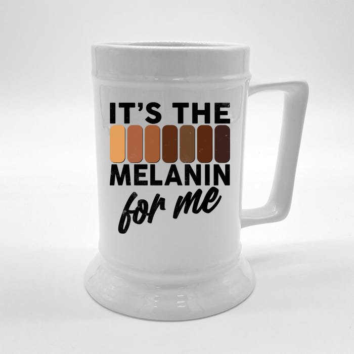 It's The Melanin For Me Skin Tones Front & Back Beer Stein