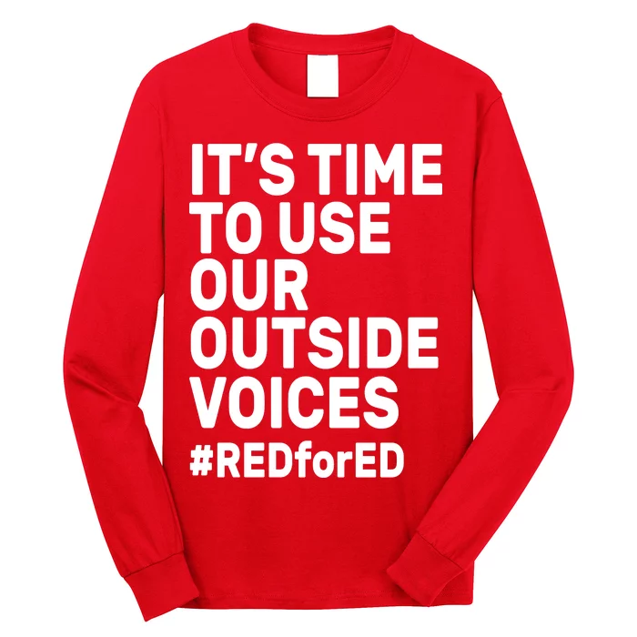 It's Time To Use Our Outside Voice Red For Ed Long Sleeve Shirt