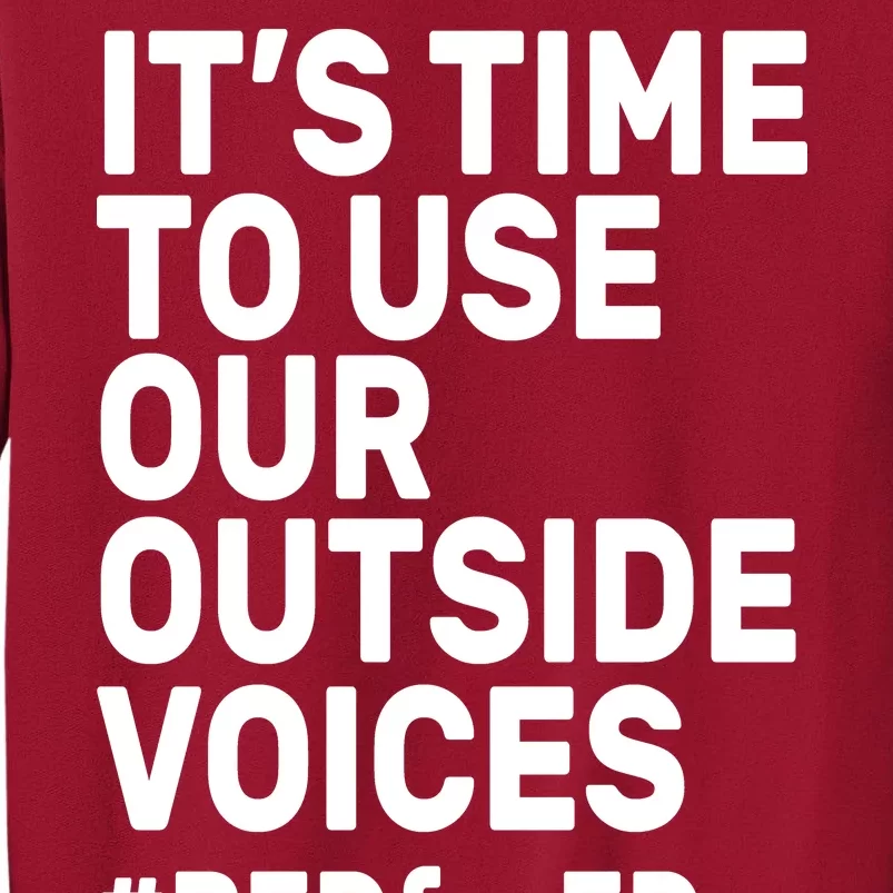 It's Time To Use Our Outside Voice Red For Ed Tall Sweatshirt