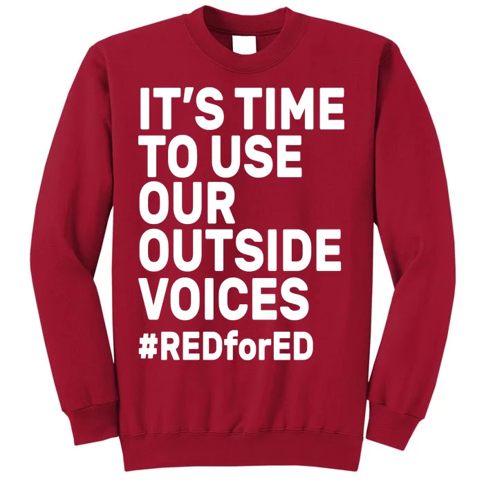 It's Time To Use Our Outside Voice Red For Ed Tall Sweatshirt