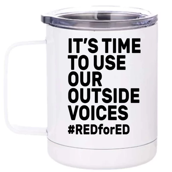 It's Time To Use Our Outside Voice Red For Ed Front & Back 12oz Stainless Steel Tumbler Cup