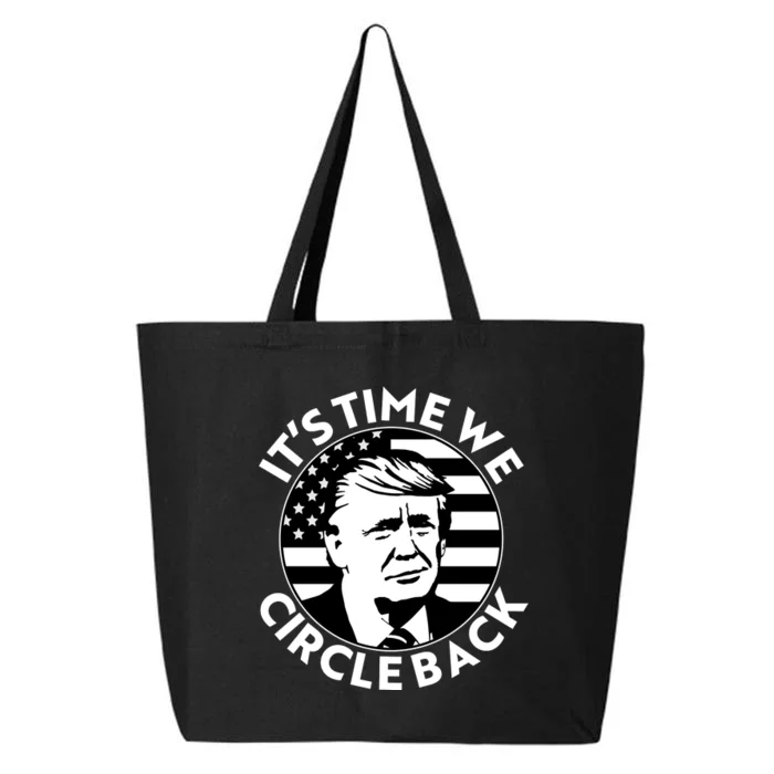 It's Time We Circle Back Trump 2024 Election 25L Jumbo Tote