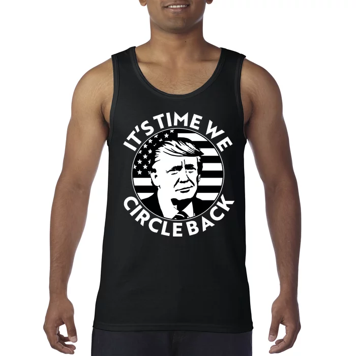 It's Time We Circle Back Trump 2024 Election Tank Top