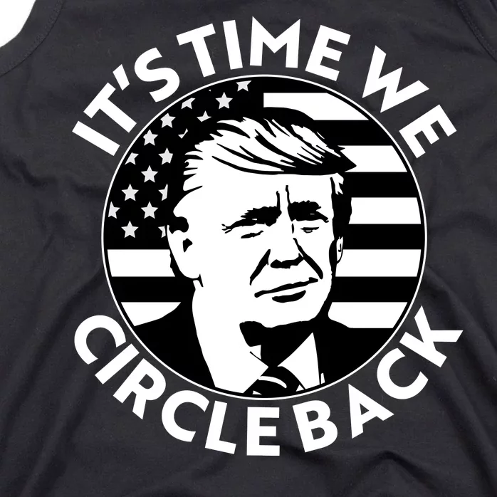 It's Time We Circle Back Trump 2024 Election Tank Top