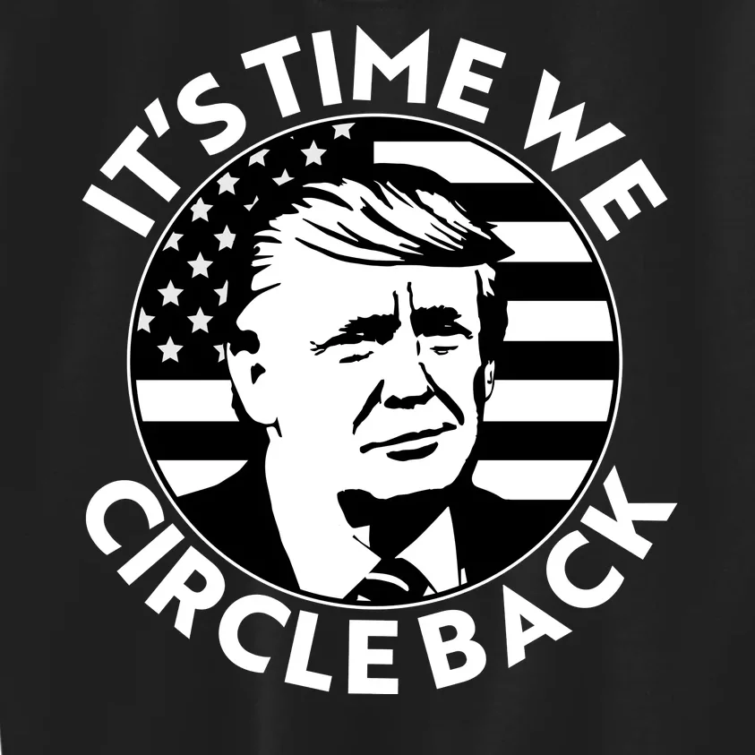 It's Time We Circle Back Trump 2024 Election Kids Sweatshirt