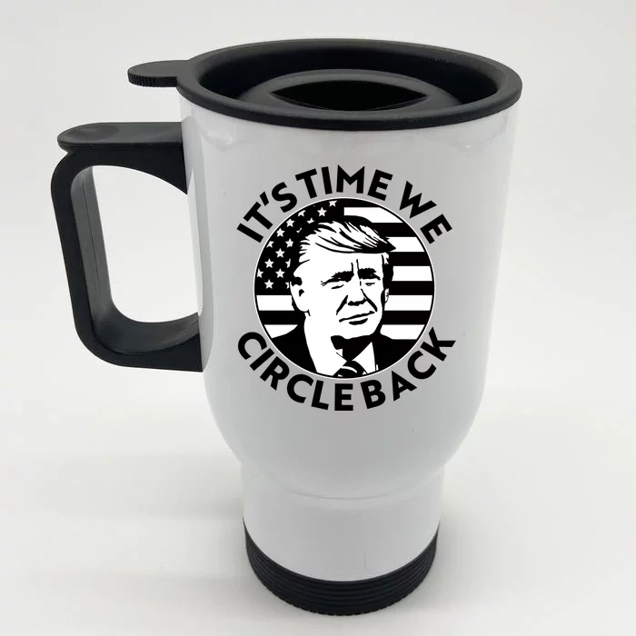 It's Time We Circle Back Trump 2024 Election Front & Back Stainless Steel Travel Mug