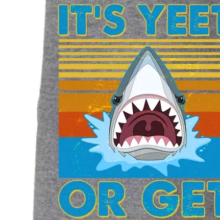 It's Yeet or Get Yeeten Shark Attack Doggie 3-End Fleece Hoodie