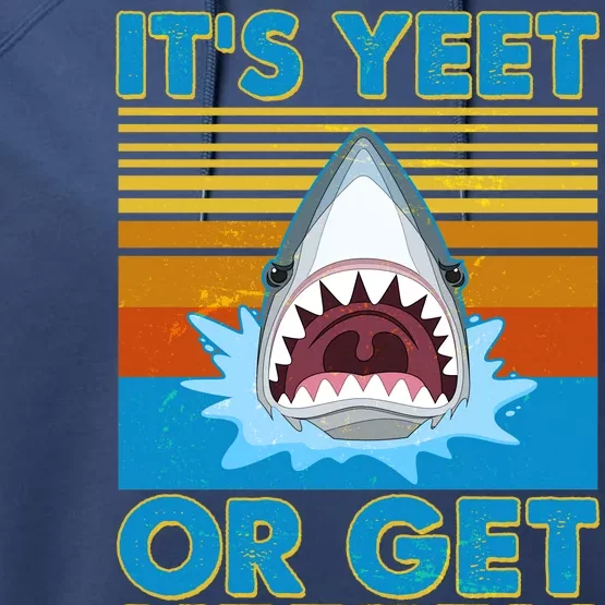 It's Yeet or Get Yeeten Shark Attack Performance Fleece Hoodie