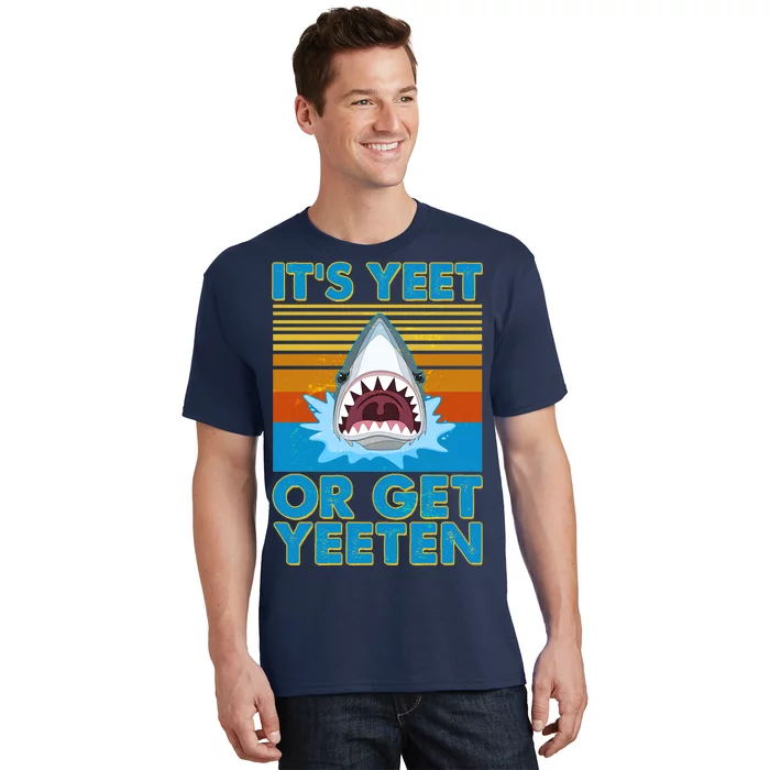 It's Yeet or Get Yeeten Shark Attack T-Shirt