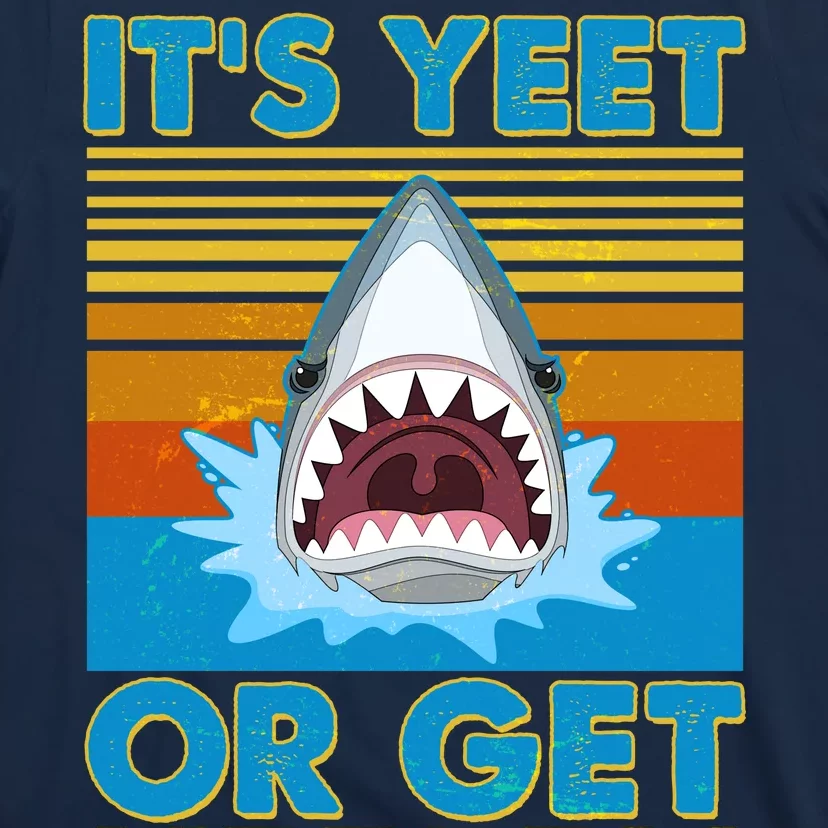 It's Yeet or Get Yeeten Shark Attack T-Shirt