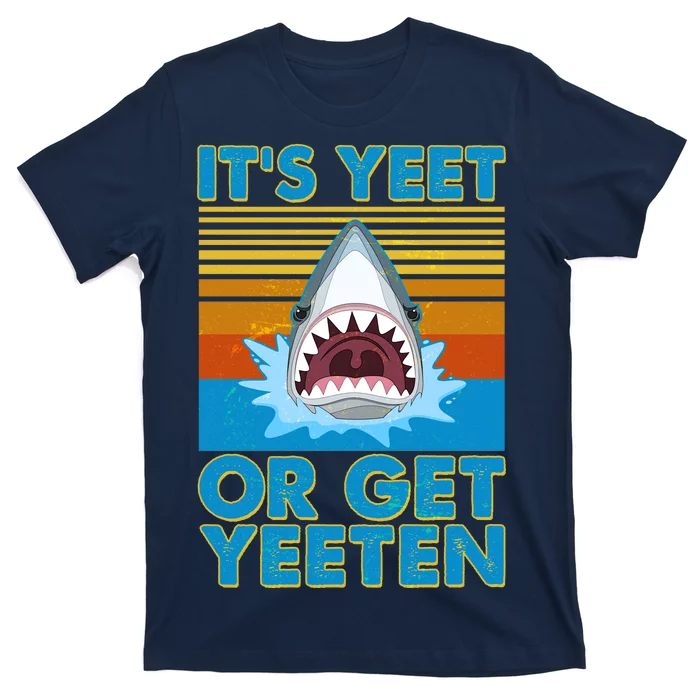 It's Yeet or Get Yeeten Shark Attack T-Shirt