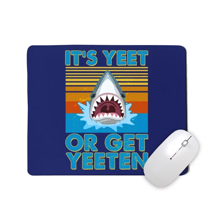 It's Yeet or Get Yeeten Shark Attack Mousepad