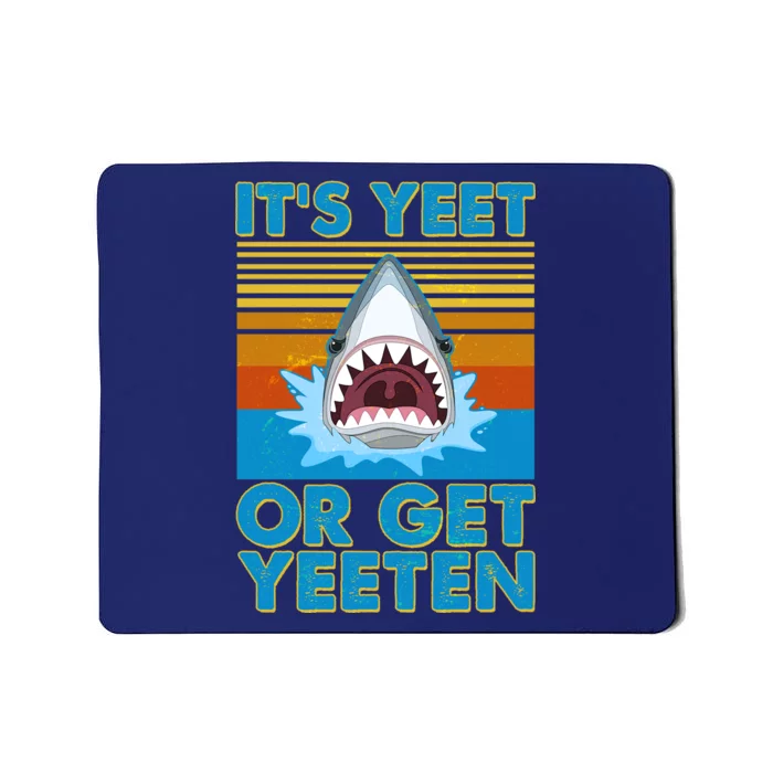 It's Yeet or Get Yeeten Shark Attack Mousepad