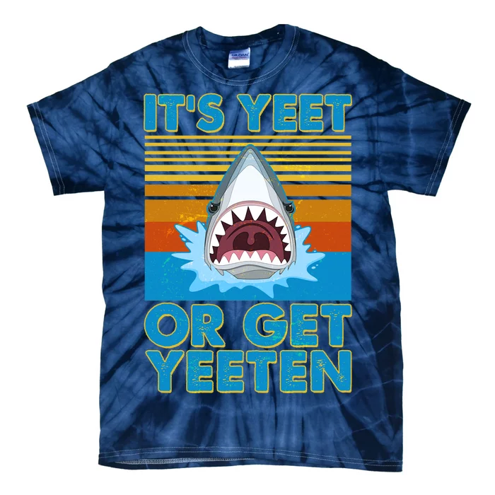 It's Yeet or Get Yeeten Shark Attack Tie-Dye T-Shirt