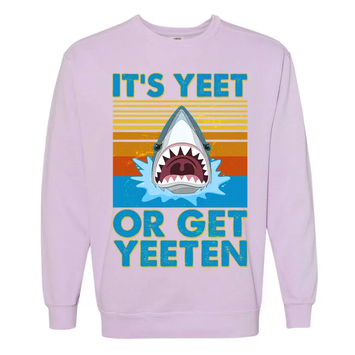 It's Yeet or Get Yeeten Shark Attack Garment-Dyed Sweatshirt