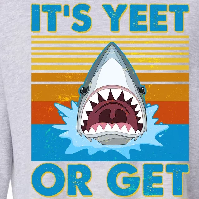 It's Yeet or Get Yeeten Shark Attack Cropped Pullover Crew