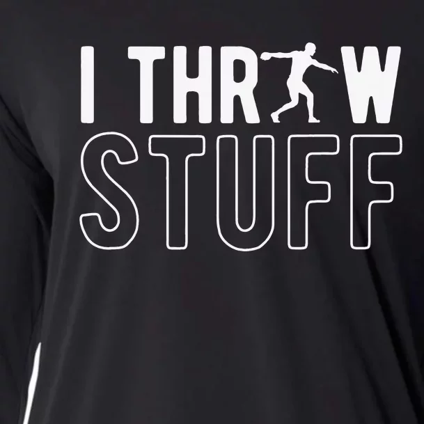 I Throw Stuff Discus Throw Discus Thrower Cooling Performance Long Sleeve Crew