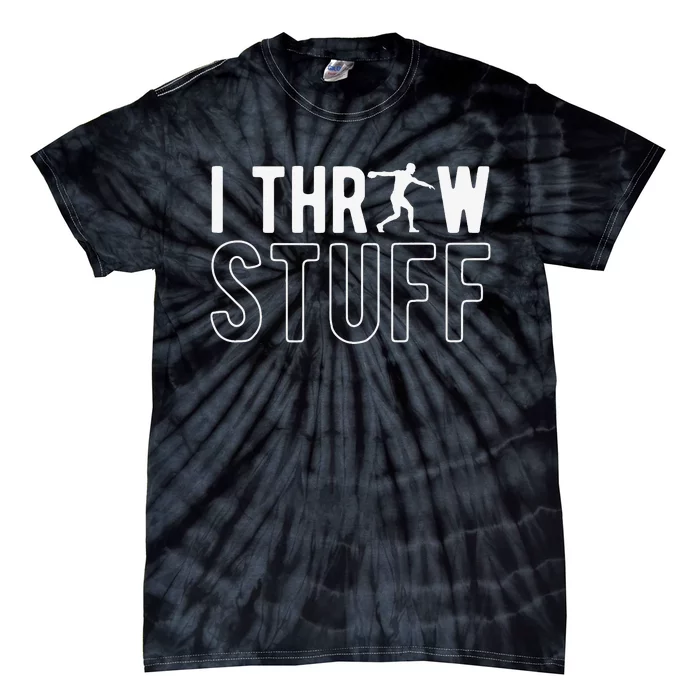 I Throw Stuff Discus Throw Discus Thrower Tie-Dye T-Shirt