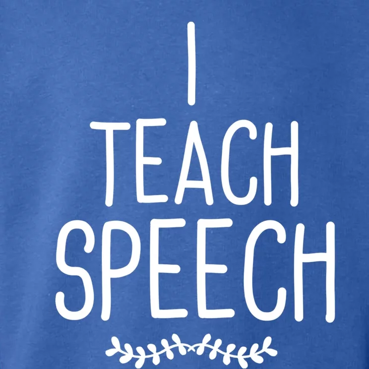 I Teach Speech Great Gift Cute Speech Language Therapist Gift Toddler Hoodie