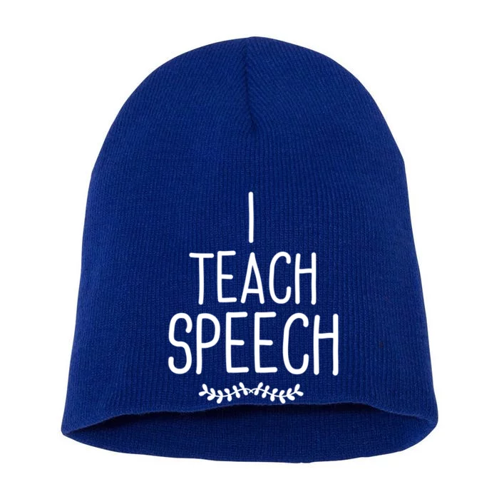 I Teach Speech Great Gift Cute Speech Language Therapist Gift Short Acrylic Beanie