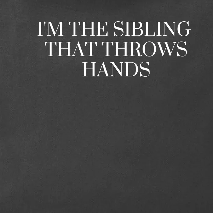 IM The Sibling That Throws Hands Zip Tote Bag