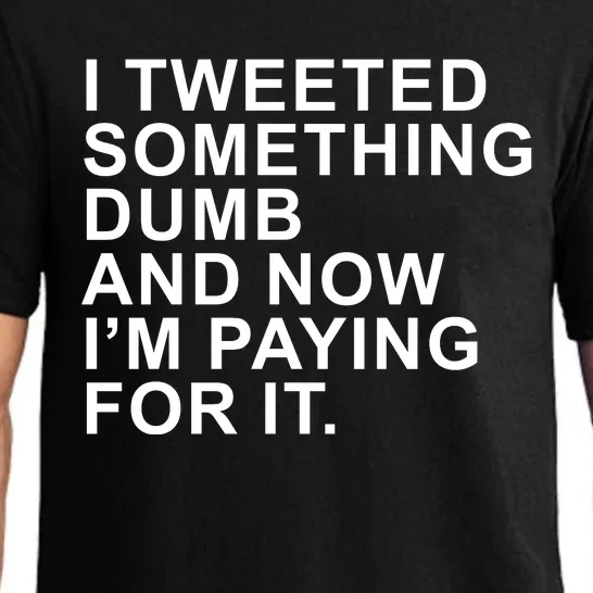 I Tweeted Something Dumb And Now I’m Paying For It Pajama Set