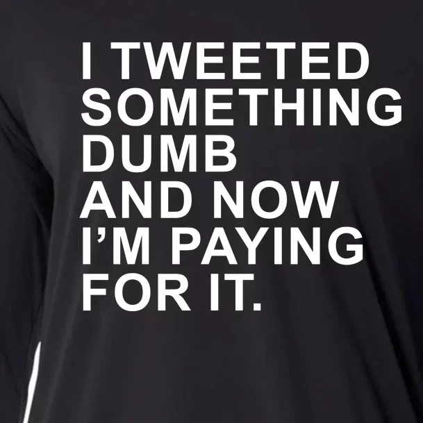 I Tweeted Something Dumb And Now I’m Paying For It Cooling Performance Long Sleeve Crew