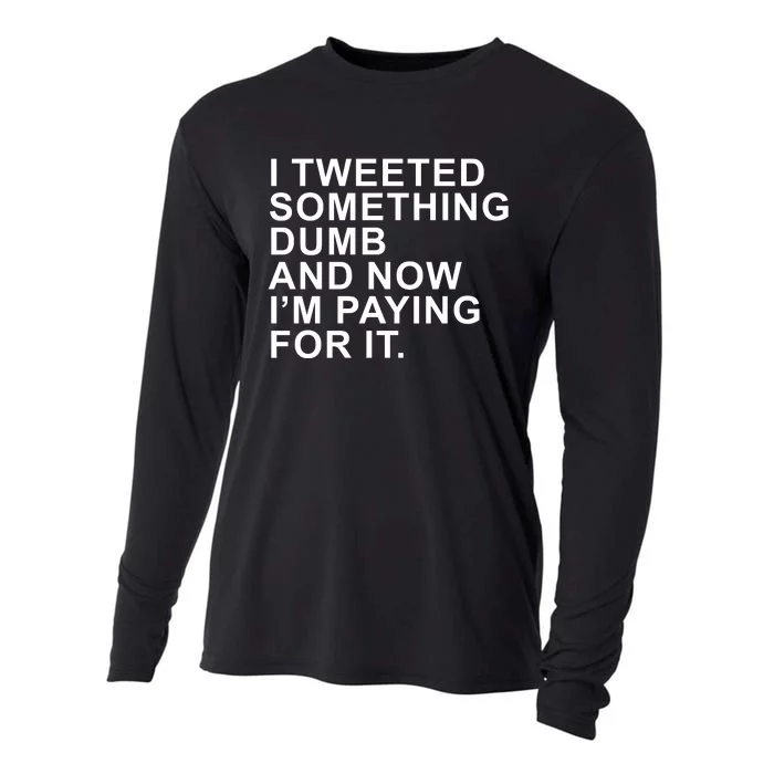 I Tweeted Something Dumb And Now I’m Paying For It Cooling Performance Long Sleeve Crew