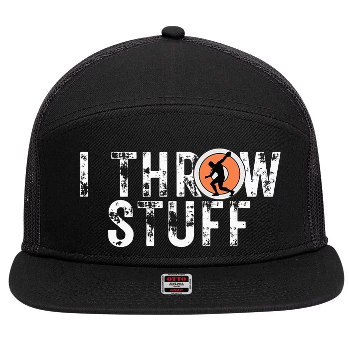 I Throw Stuff Discus Track And Field Athlete Throwers GiftS 7 Panel Mesh Trucker Snapback Hat