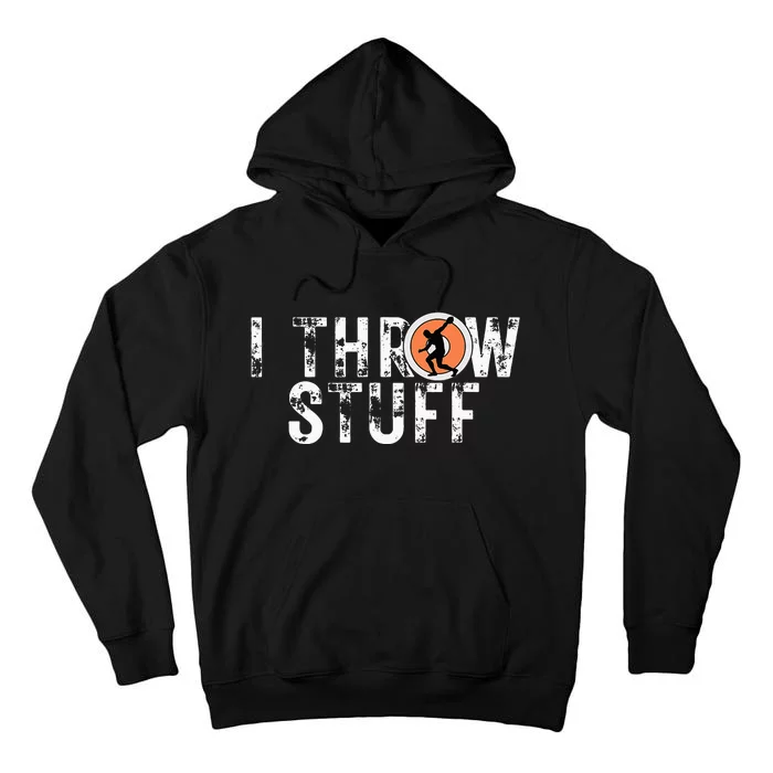 I Throw Stuff Discus Track And Field Athlete Throwers GiftS Tall Hoodie