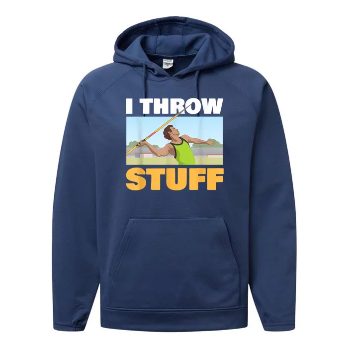 I Throw Stuff For A Shot Put Player Or Shot Putter Performance Fleece Hoodie