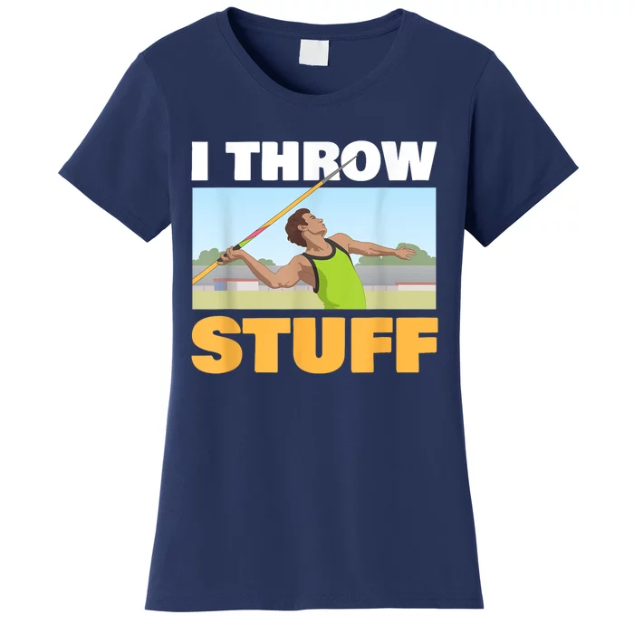 I Throw Stuff For A Shot Put Player Or Shot Putter Women's T-Shirt