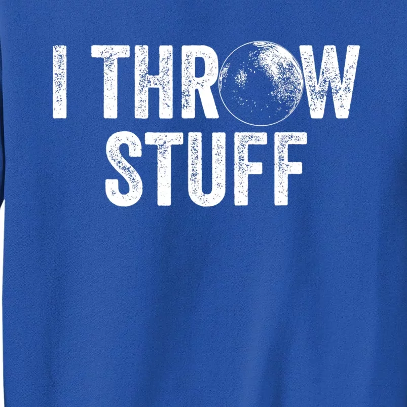 I Throw Stuff Shot Put Athlete Throwing Sweatshirt