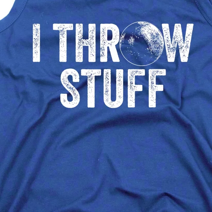 I Throw Stuff Shot Put Athlete Throwing Tank Top