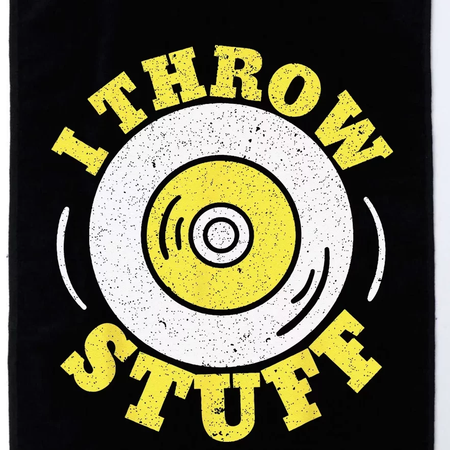 I Throw Stuff Athlete Sport Track And Field Discus Throw Platinum Collection Golf Towel