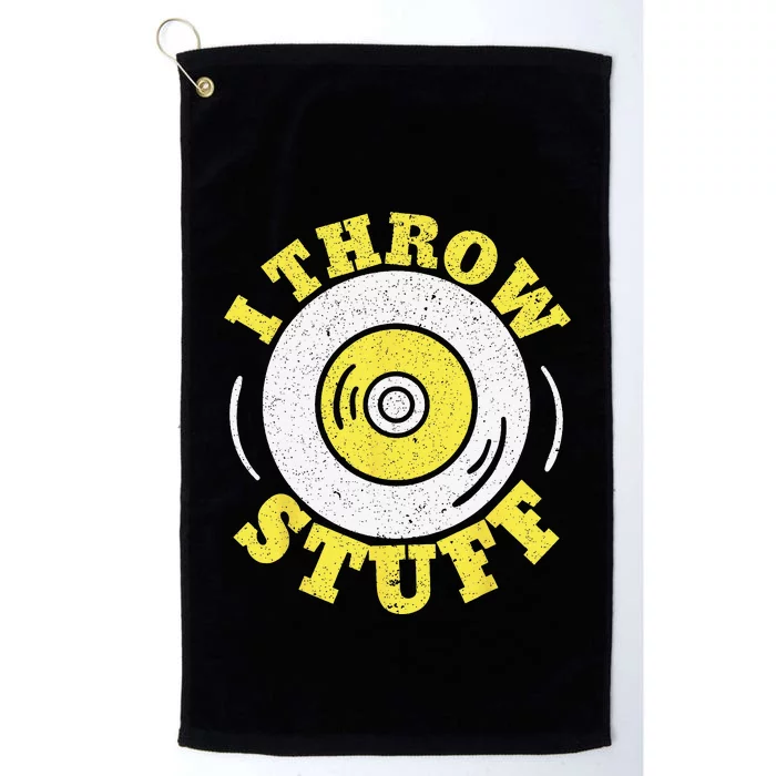 I Throw Stuff Athlete Sport Track And Field Discus Throw Platinum Collection Golf Towel