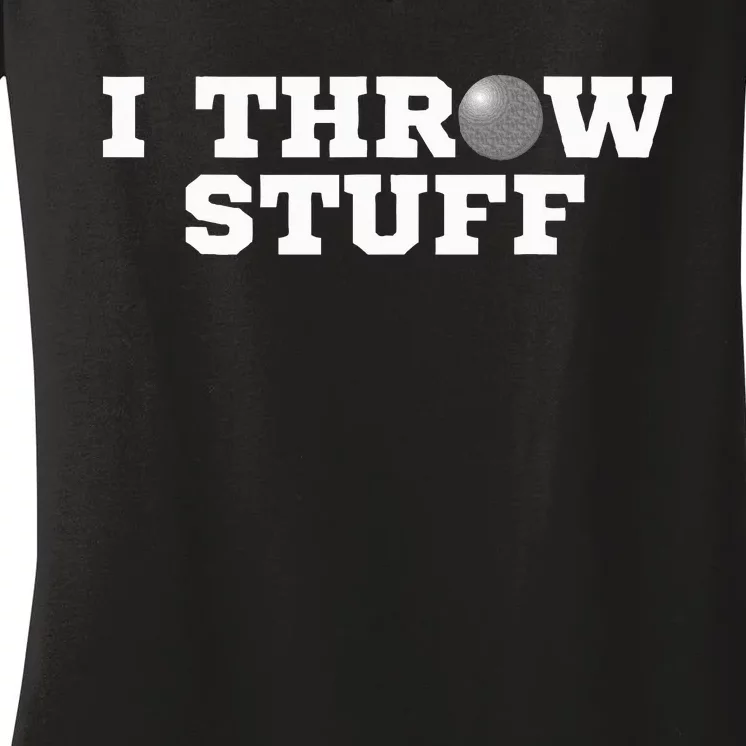 I Throw Stuff Shot Put Athlete Throwing Women's V-Neck T-Shirt