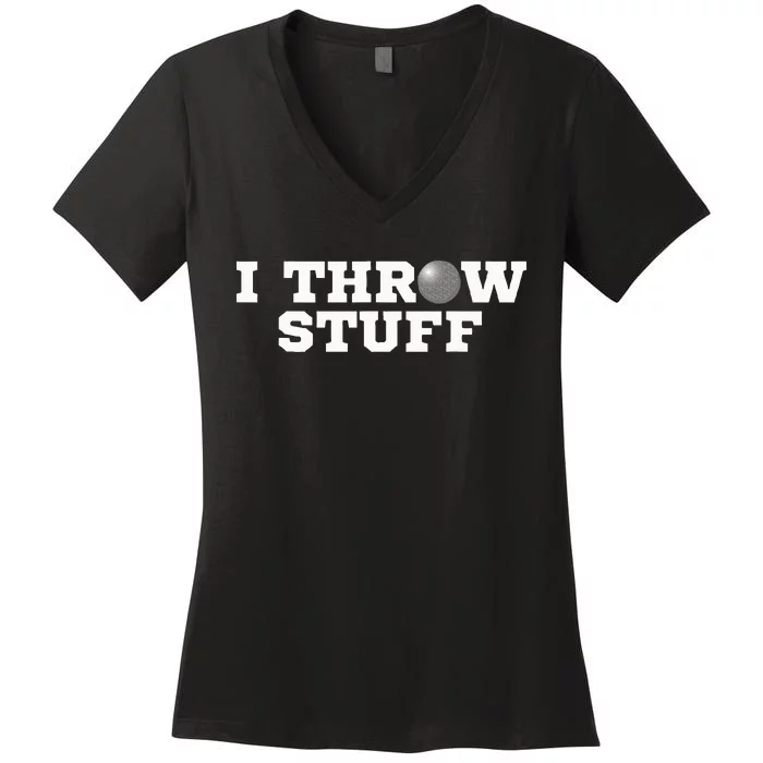 I Throw Stuff Shot Put Athlete Throwing Women's V-Neck T-Shirt