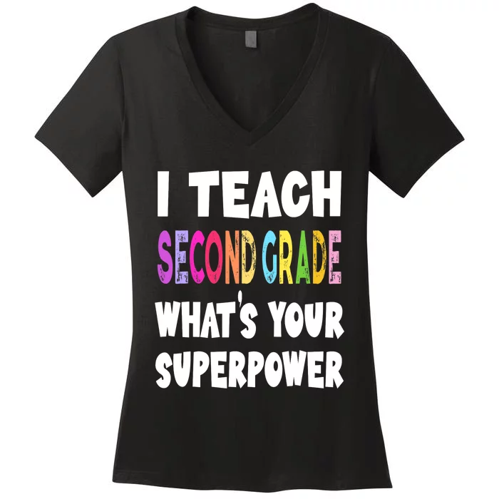 I Teach Second Grade Whats Your Superpower 2nd Grade Teacher Women's V-Neck T-Shirt