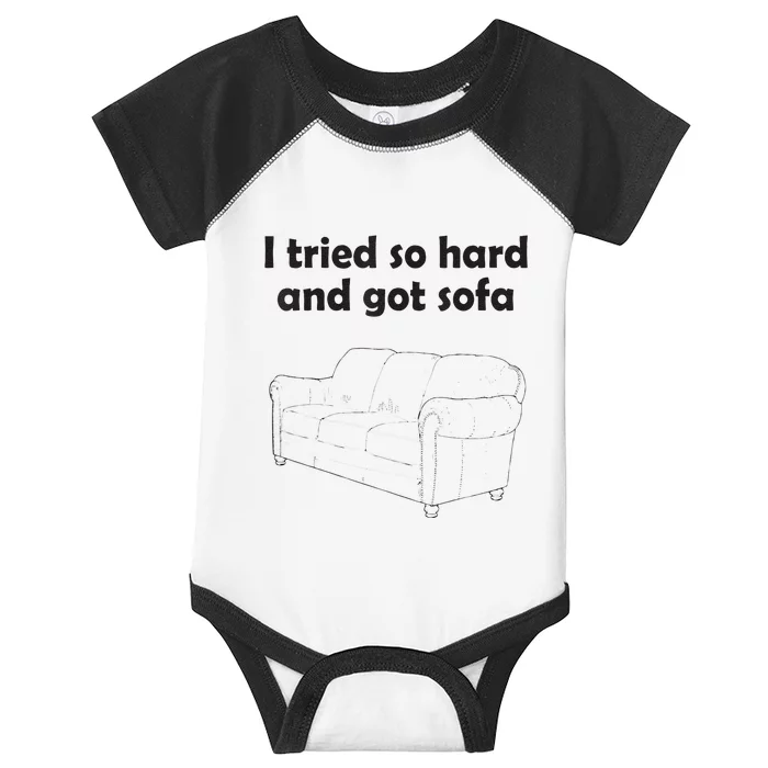 I Tried So Hard And Got Sofa Infant Baby Jersey Bodysuit