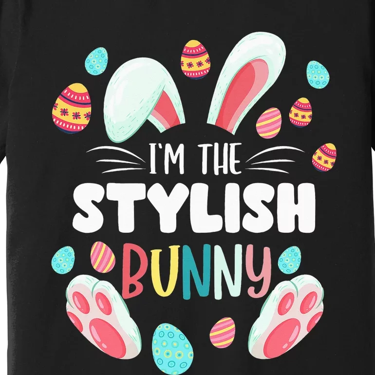 I'm The Stylish Bunny Matching Family Easter Party Premium T-Shirt