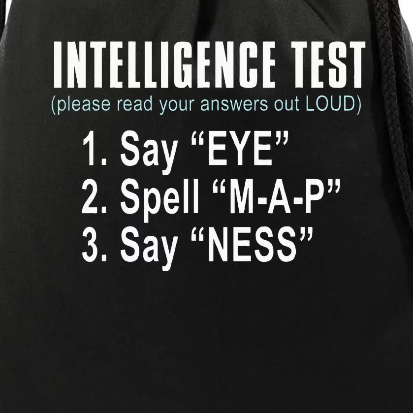 Intelligence Test Say Eye M A P Ness Funny Dad Joke Drawstring Bag