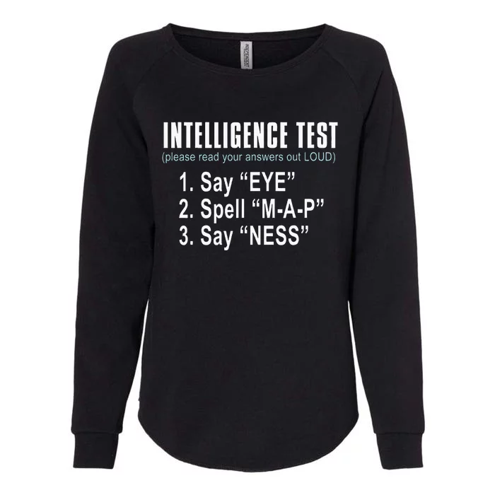 Intelligence Test Say Eye M A P Ness Funny Dad Joke Womens California Wash Sweatshirt