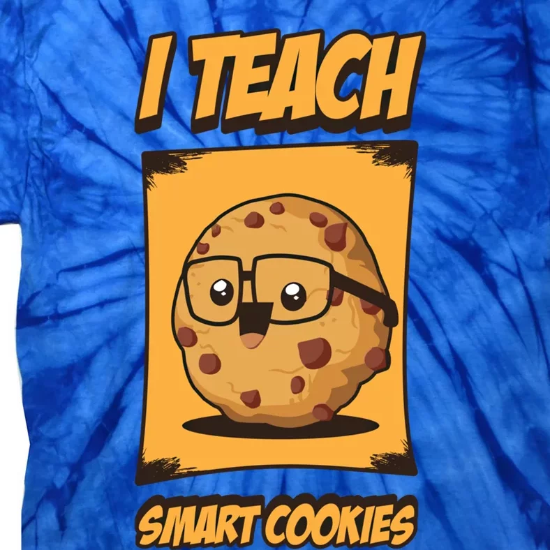 I Teach Smart Cookies Eletary School Teacher Funny Gift Tie-Dye T-Shirt