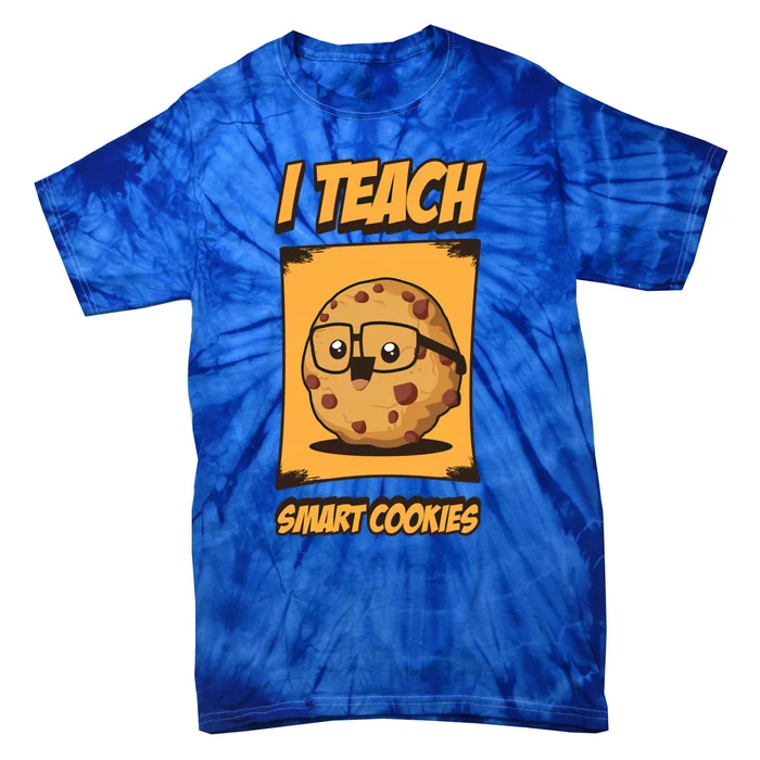 I Teach Smart Cookies Eletary School Teacher Funny Gift Tie-Dye T-Shirt