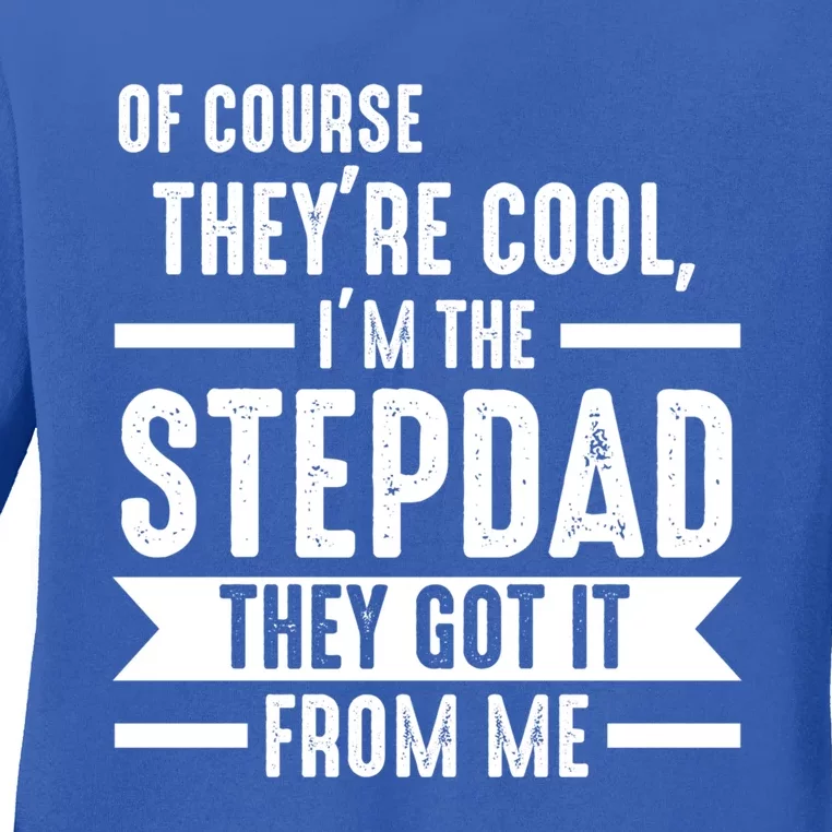 I'm The Stepdad They Got It From Me Stepdad Gift Ladies Long Sleeve Shirt