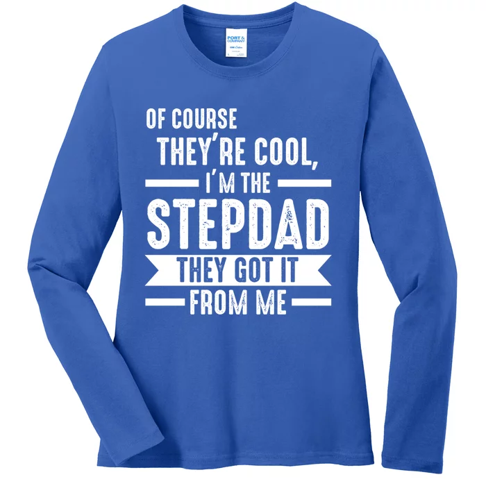 I'm The Stepdad They Got It From Me Stepdad Gift Ladies Long Sleeve Shirt